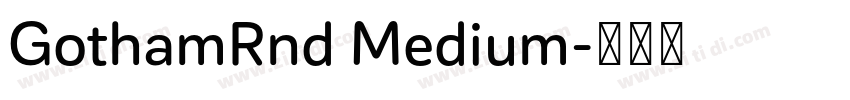 GothamRnd Medium字体转换 GothamRnd Medium字体转换